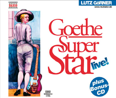 CD-Cover mit Illustration Goethes in historischer Kleidung mit einem E-Gitarre, daneben der Text "Goethe Super Star live!" und ein blauer Kreis mit "plus Bonus CD".