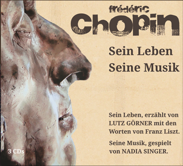 CD-Cover mit seitlicher Ausschnittsansicht einer B&uuml;ste Fr&eacute;d&eacute;ric Chopins und dem Text "Fr&eacute;d&eacute;ric Chopin: Sein Leben, Seine Musik". Weitere Informationen &uuml;ber die Erz&auml;hler und Musiker sind ebenfalls enthalten.