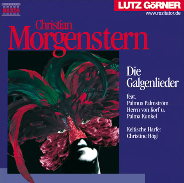 CD-cover mit dem Titel "Christian Morgenstern: Die Galgenlieder". Oben rechts ein rotes Logo mit der Aufschrift "Lutz G&ouml;rner". In der Mitte ein Bild einer Person mit einem bunten, abstrakten Kopfschmuck.