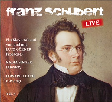 Portr&auml;t Franz Schuberts in historischer Kleidung vor einem grauen Hintergrund, mit Texten &uuml;ber Franz Schubert, Lutz G&ouml;rner, Nadia Singer und Edward Leach.
