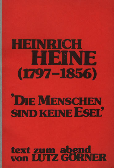 Lutz G&ouml;rner Publikationen: Rotes Buchcover mit schwarzem Text: "Heinrich Heine (1797-1856) 'Die Menschen sind keine Esel' Text zum abend von Lutz G&ouml;rner".